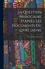 Libro La Question Marocaine D'apres Les Documents Du Livre Jaune