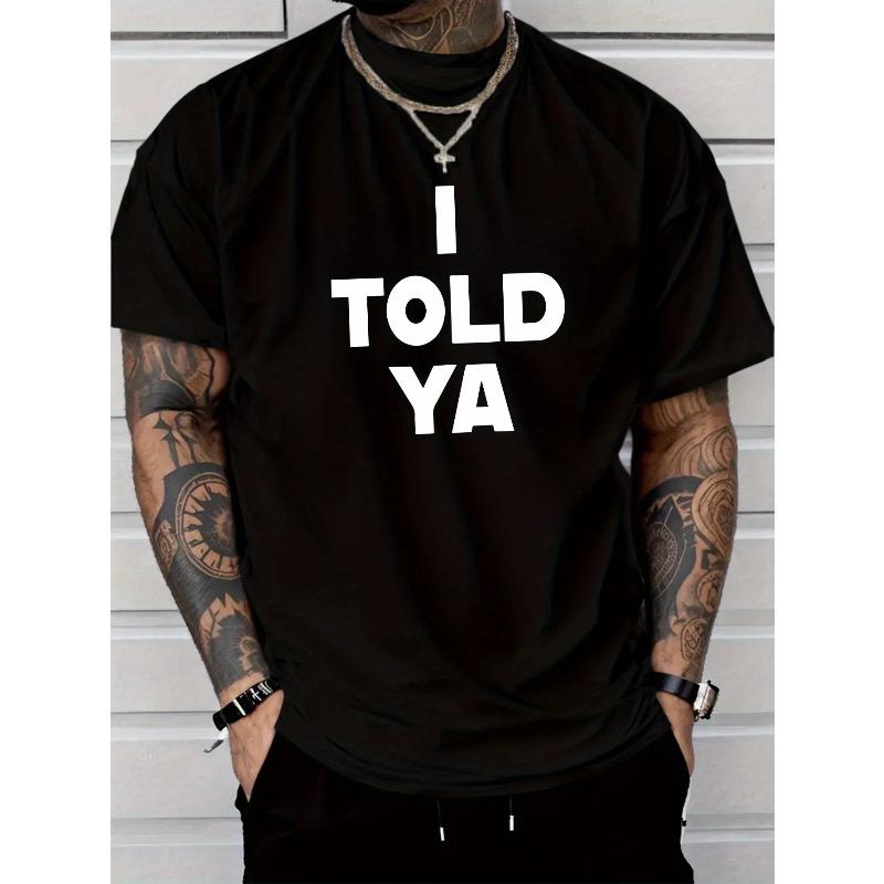 

European Size Men S Casual I Told Ya Graphic T-Shirt - cotton,Regular Fit Round Neck, Stretchy Summer Fashion Tee, Perfect Gift for Men XL чорний