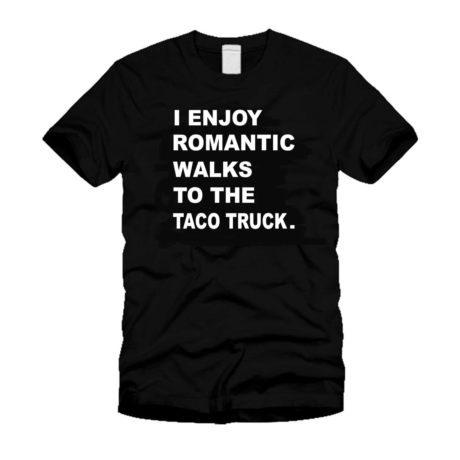 I Enjoy Romantic Walks to the Taco Truck Funny Taco Tuesday Black T-Shirt L