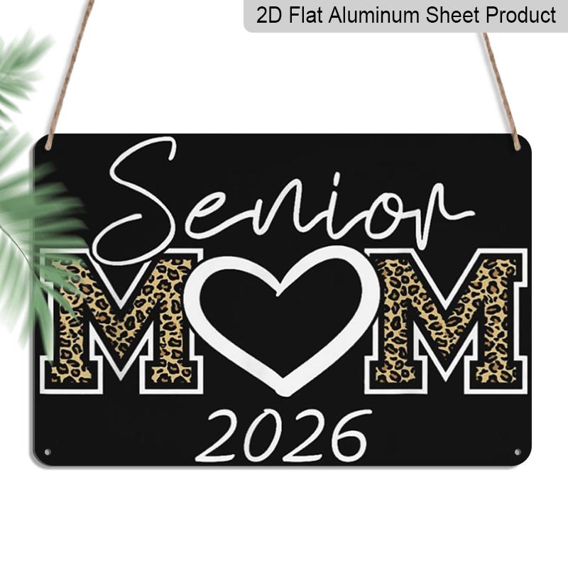 2D Flat, 1pc Senior Mom 2026 Aluminium Sign 8x12 Inch - Leopard Print MOM & Heart Design, Senior Year Decor, Gift for Mom, High School/College 20*30cm