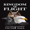 Kingdom of Flight by Victor Paul Paperback Book 9781035840984
