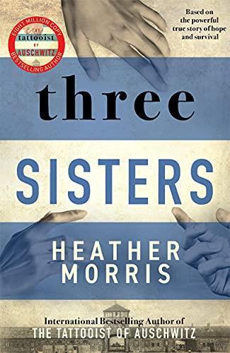 Three Sisters by Heather Morris Hardback Book 9781838772628