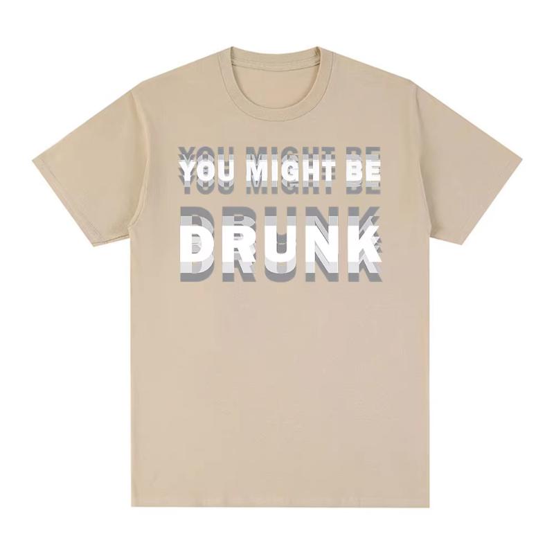 Funny Drinking Humor You Might Be Drunk TShirt Drinker Graphic Saying Tshirts Fashion Humor Street Cotton Short Sleeves Tshirt S