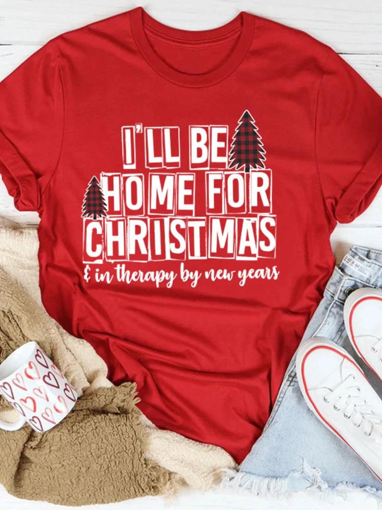 I'LL BE HOME FOR CHRISTMAS Print Women T Shirt Short Sleeve O Neck Loose Women Tshirt Ladies Tee Shirt Tops Camisetas Mujer