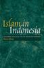 The Islam In Indonesia : Modernism, Radicalism and the Middle East Dimension Book