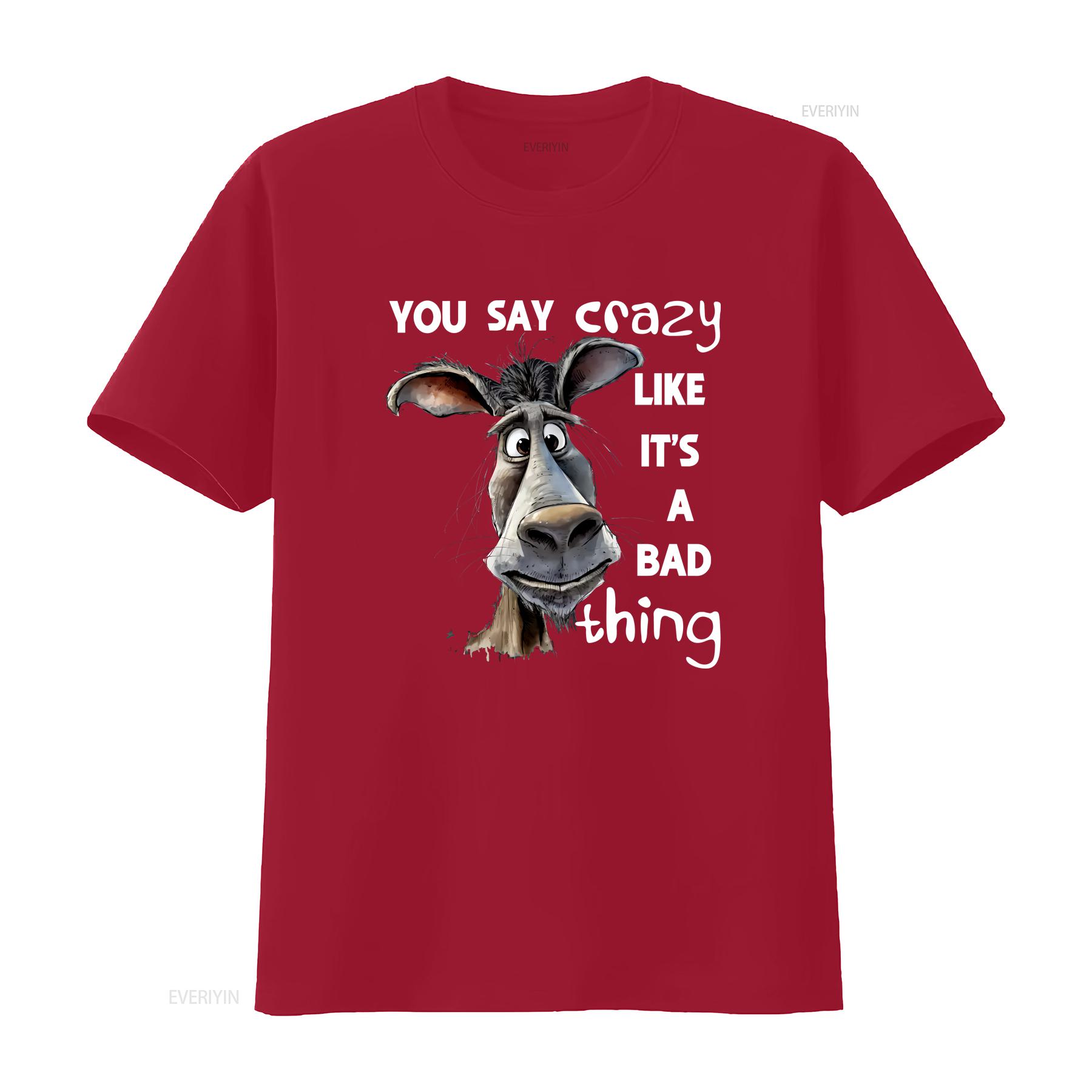 

Funny Donkey Print T shirt Novelty You say crazy like its a vintage Washed Stylish homme Versatile Top For Everyday Wear S