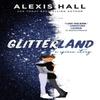 Glitterland by Alexis Hall Paperback Book 9781728265285
