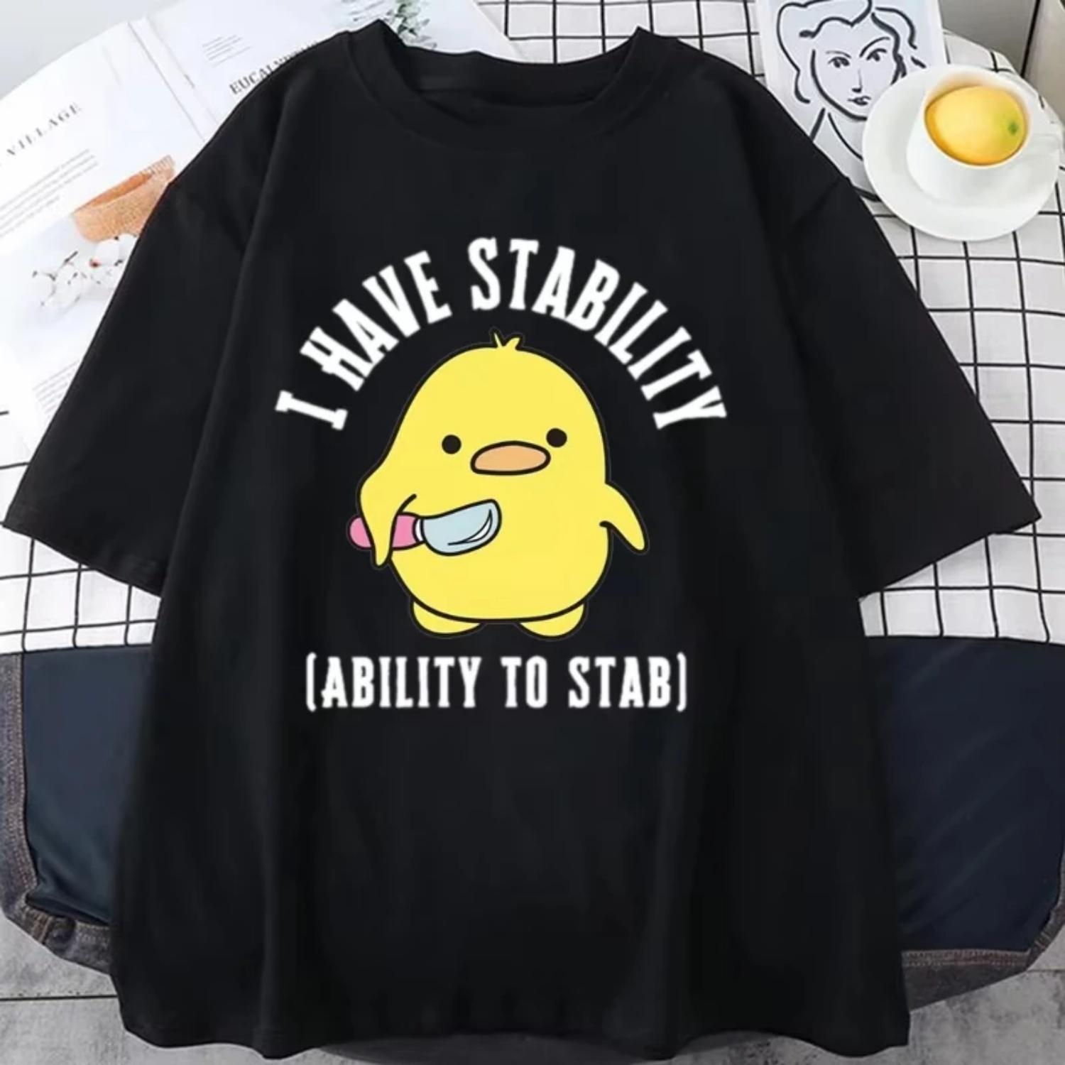 

New I Have Stability Ability To Stab T-Shirt Men Women Fashion Duck Meme Graphic T-shirts Soft Unisex Tee Breathable Tops XXXXXL чорний