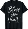Funny Southern Christian Saying Quote Gift Bless Your Heart T-Shirt Unisex T-Shirt