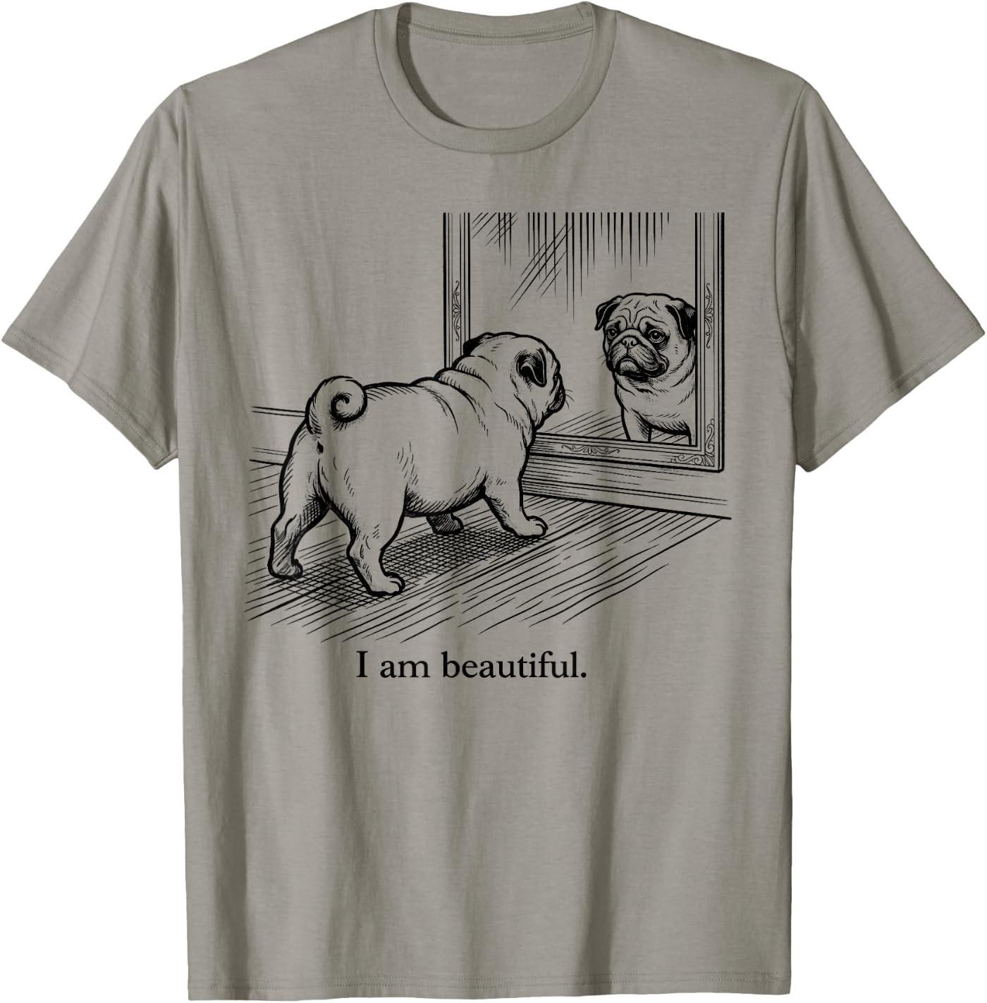 I Am Beautiful Funny Pug Mirror Vintage Dog Lover T- Unisex T-Shirt XXXXL