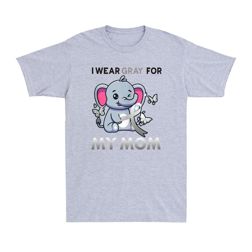 I Wear Gray For My Mom Brain Cancer Awareness Neurologists Gift Men T-shirt S