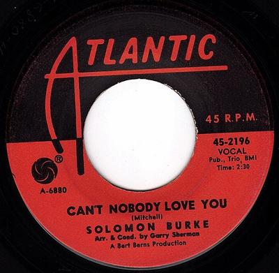7inch Record SOLOMON BURKE - Can't Nobody Love You / Stupidity 452196 Atlantic 1963 US Soul/Funk Used