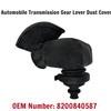 Car Interior Component Dust Cover 8200840587 Fit For Dacia Sandero For Clio Gear Lever Transmission