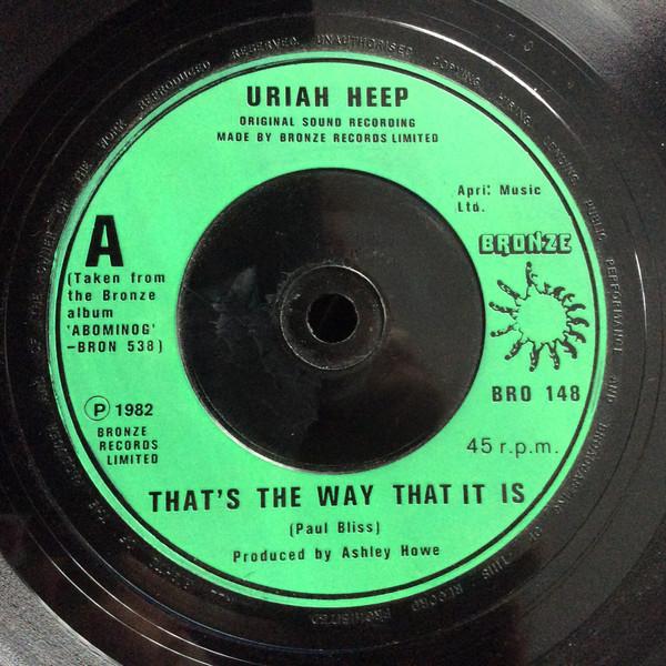 

7inch Record URIAH HEEP Thats The Way That It Is BRO148 BRONZE 1982 UK Rock Used