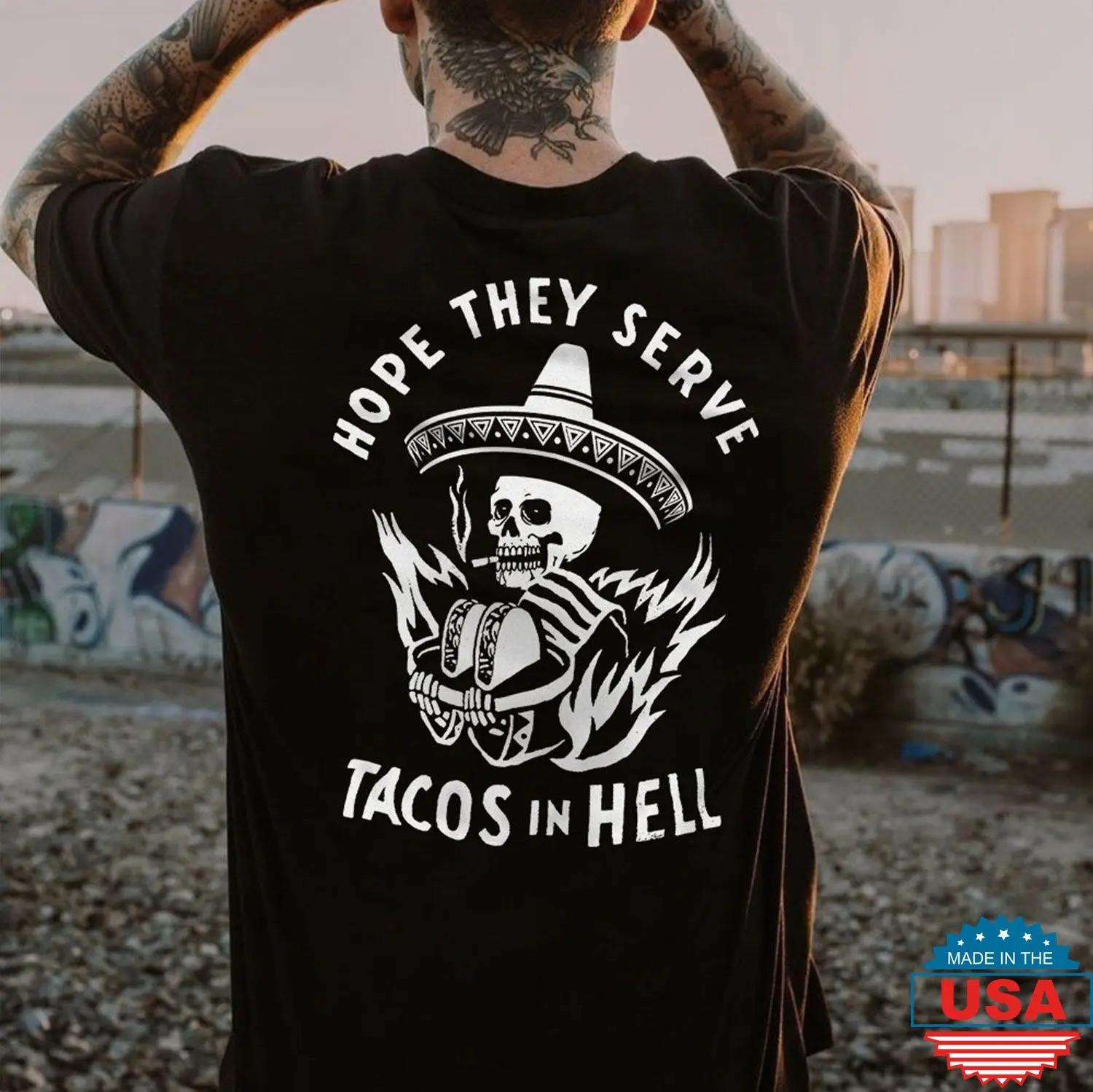 HOPE THEY SERVE TACOS IN HELL Smoking Skull Graphic Print Unisex T-Shirt XXL