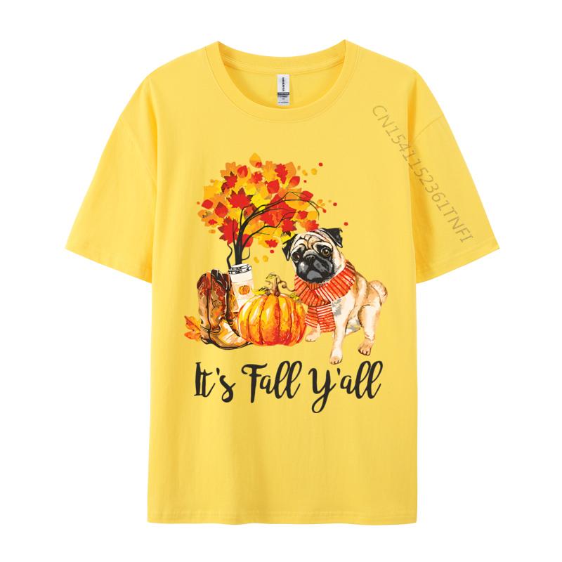 Its Fall Yall Pug Dog Autumn Leaves Tshirt Top Tshirts Tops  Tees Graphic Cotton Family Mens Designer T Shirt