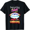 Alles, was ich wissen muss, habe ich beim Anschauen von Zeichentrickfilmen der Achtziger gelernt T-Shirt
