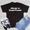 Allergisch Gegen Dumme Menschen Sarkastischer Humor Grafik Neuheit Lustiges T-Shirt