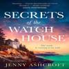 Secrets of the Watch House by Jenny Ashcroft Paperback Book 9780008469092