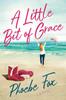 A Little Bit of Grace by Phoebe Fox Paperback Book 9780593098356