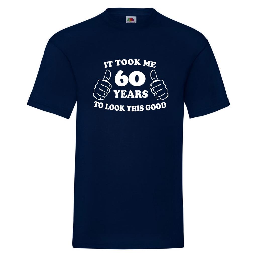 60th Birthday T-Shirt - Took Me 60 Years To Look This Good - 60th Birthday Gift