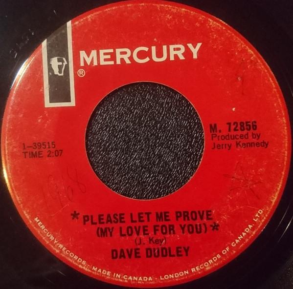 

7inch Record DAVE DUDLEY - Please Let Me Prove (My Love For Yo M72856 MERCURY 1968 Canada Country/Folk Used