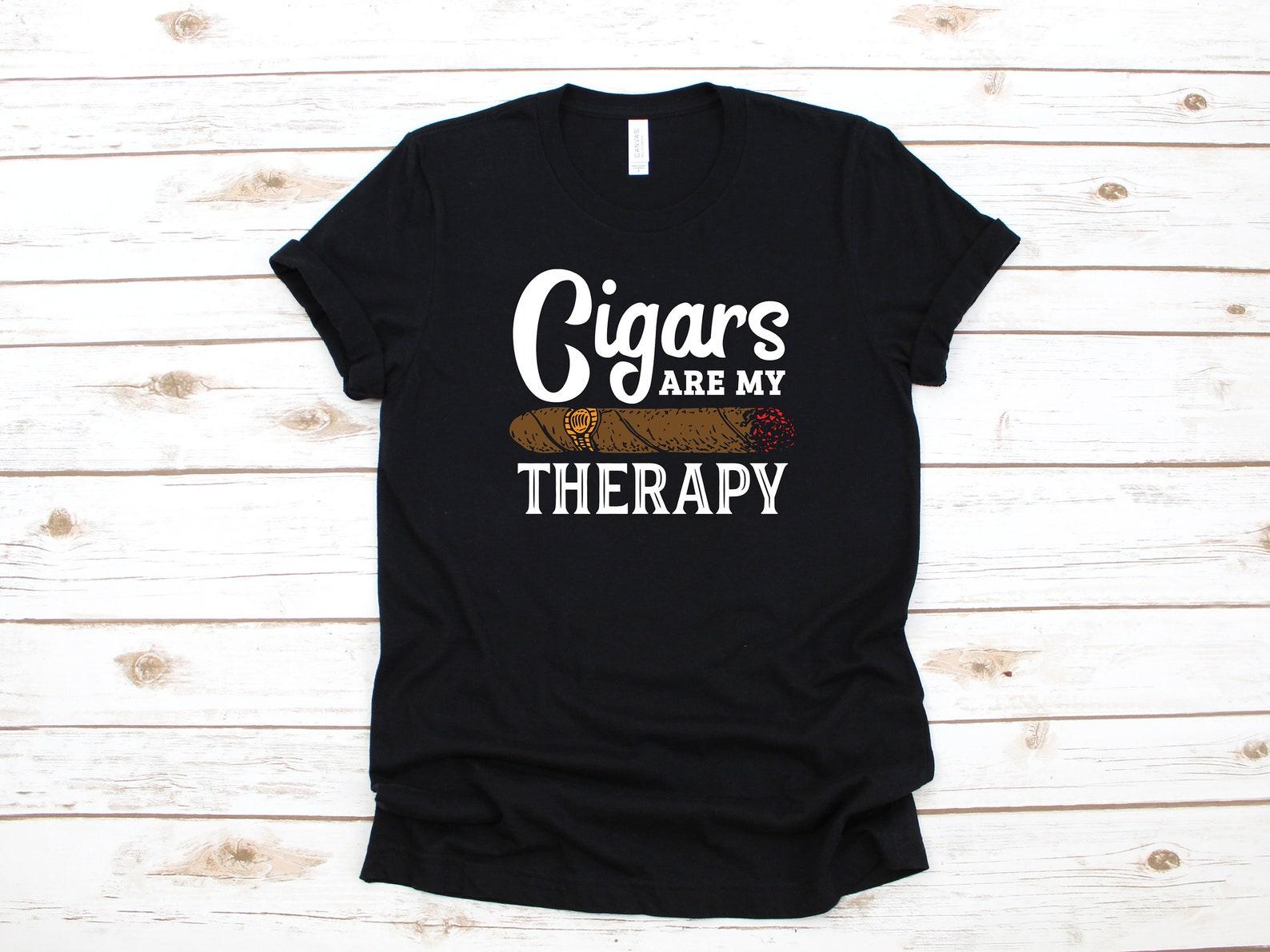 Cigars Are My Therapy T-Shirt, Funny Cigar Smoking Apparel Gift, T-Shirt,T-shirt, T-shirt, T-shirt, Tank Top 4XL