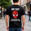 ( ON BACK ) Gay Test If You See Spiderman T Shirt Unisex, Size S-5XL