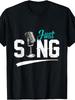 Just Sing Vintage Microphone Graphic Tee for Music Lovers Roundneck TShirt Breathable and Machine Washable Suitable for All Seasons