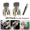 Internal/External Thread PVC Pipe Threader Kit 4/6 Points Thread Tap  Waterpipe Tapping Tool