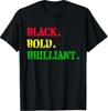 Black History Month Black Bold Brilliant T-Shirt