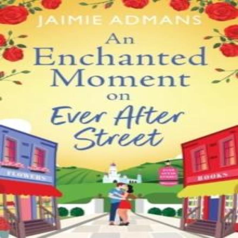 An Enchanted Moment On Ever After Street by Jaimie Admans Hardback... 9781804838723
