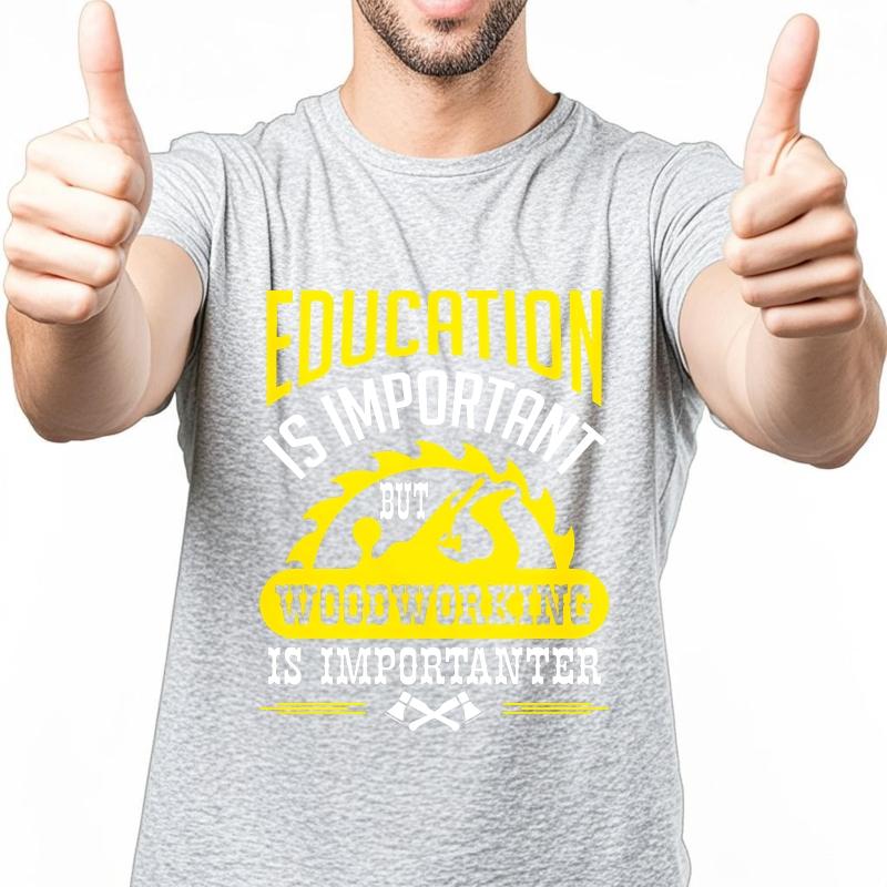 Graphic Summer Unisex T Shirt Education Is Important But Woodworking Is Importanter Short Sleeve Printed Oneck Tops Teeshirt Male
