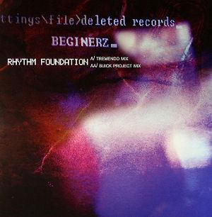 

12inch Record BEGINERZ - Rhythm Foundation DELETED002 Deleted Records 2005 UK Dance & Electronica Used