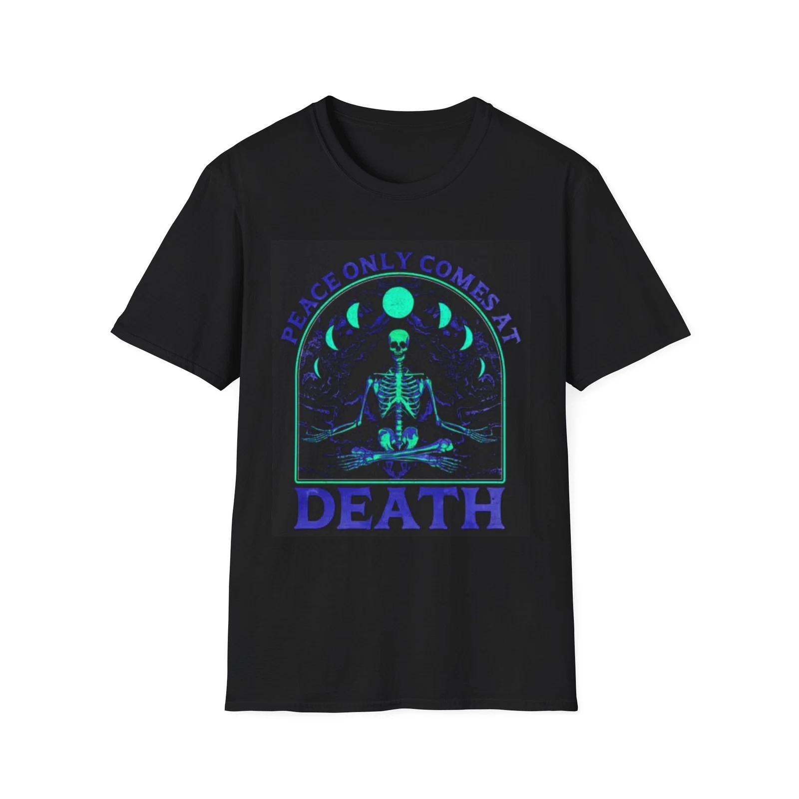 Men s and Women s T-shirts Peace only Comes At Death Graphic L