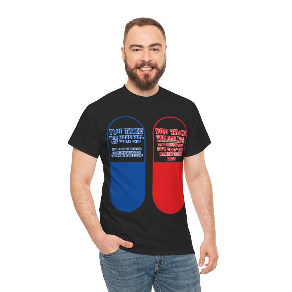 Take the Blue Pill Take the Red Pill the Choice is yours Unisex Heavy Cotton Tee Unisex T-Shirt M