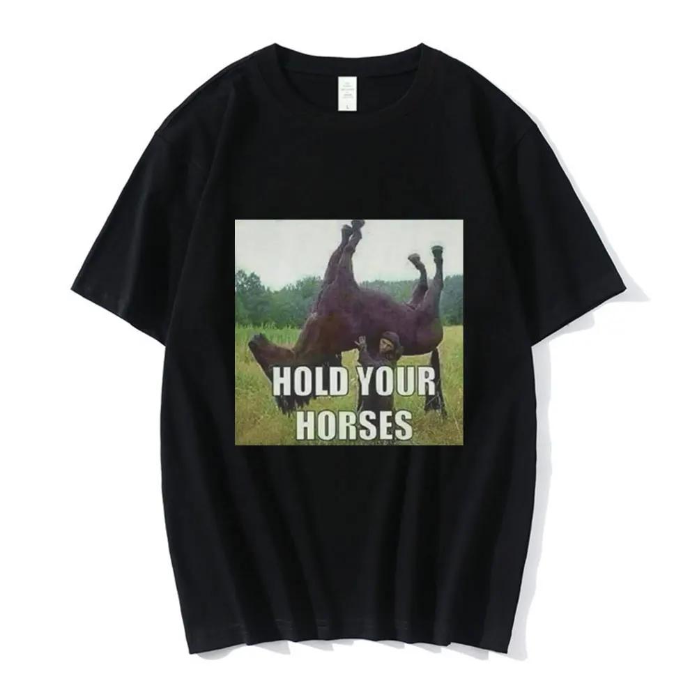 

Hold Your Horse Funny Meme Graphic Clothing Fashion Short Sleeve Summer Short Sleeved Harajuku Streetwear Tops Tees S