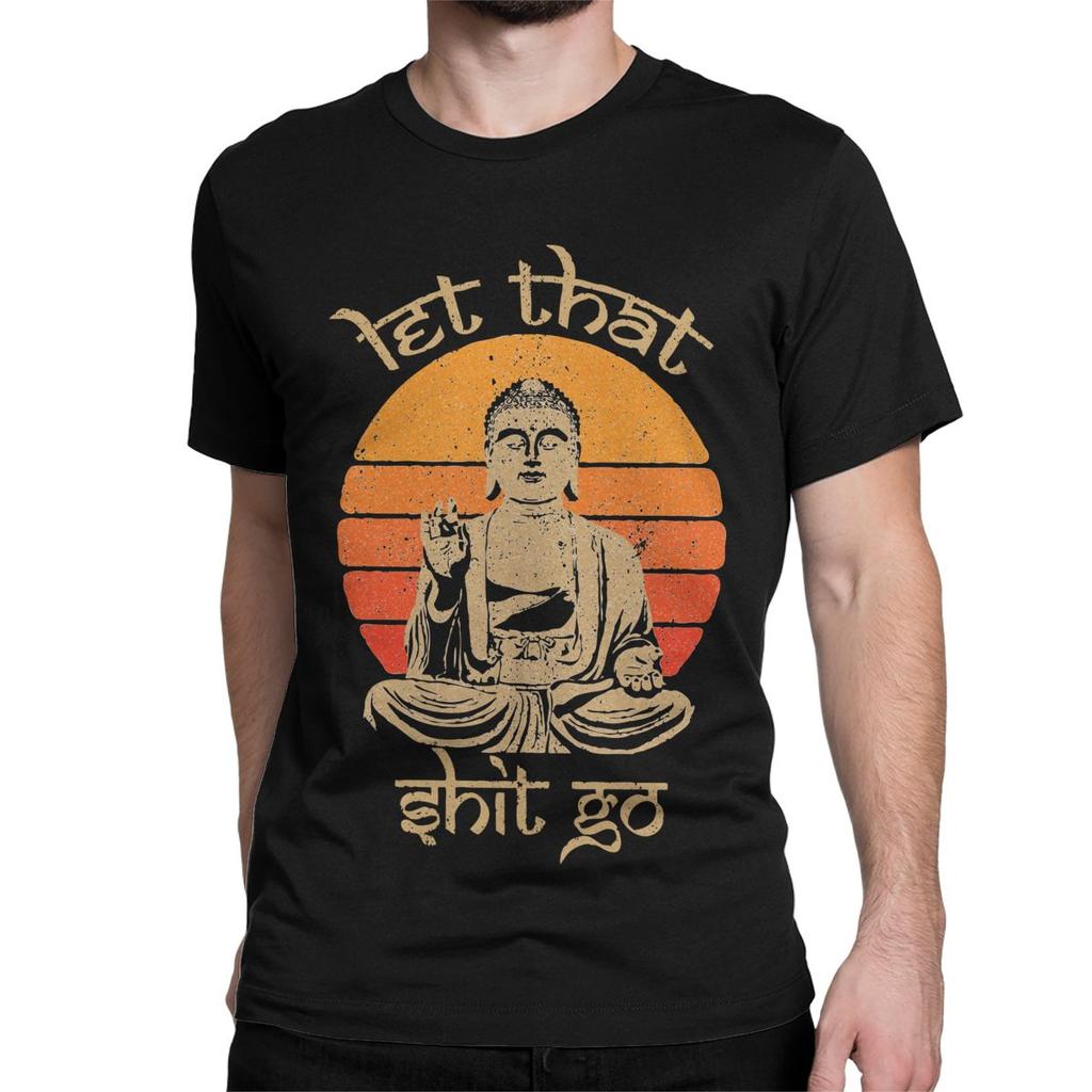 Let That Shit Go Funny Quote Retro Buddha T-Shirts Men Women Funny Pure Cotton Tees Crew Neck Short Sleeve T Shirt Party Tops