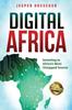 The Digital Africa : Investing In Africa's Most Untapped Source Book