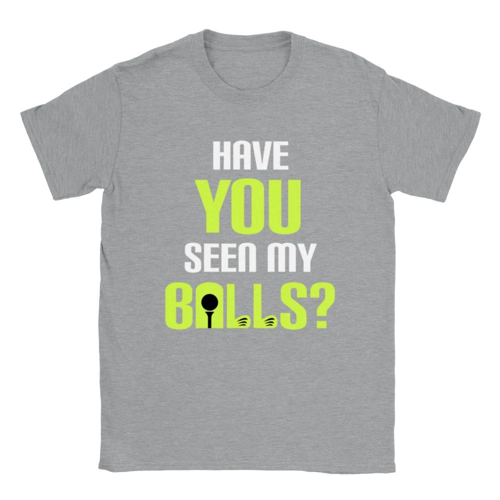 Have You Seen My Balls? - Golf Shirt - Classic Unisex Crewneck T-shirt M