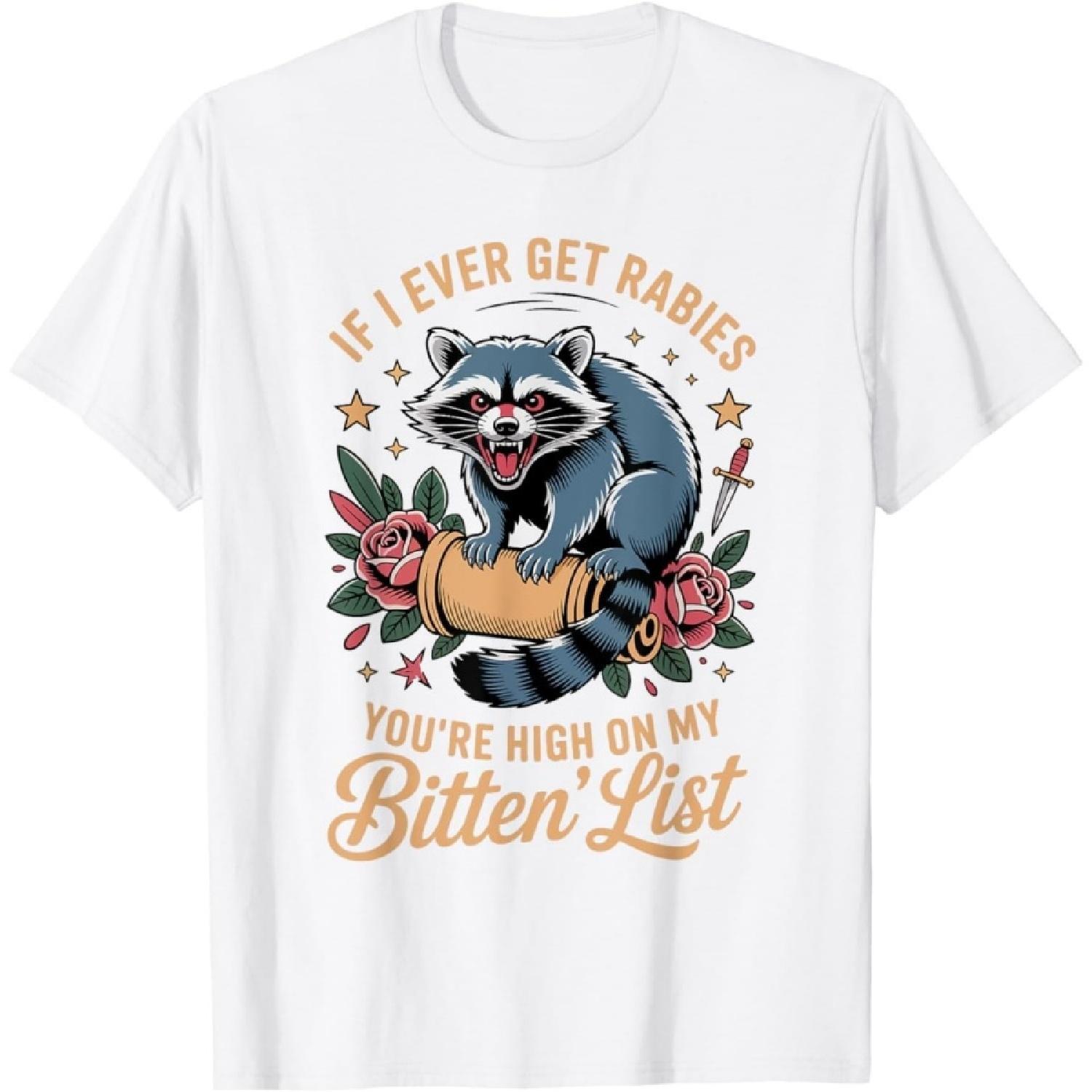 DCOJUZBO If I Ever Get Rabies, You re High on My Bitin  List t-Shirt T-Shirt S белый