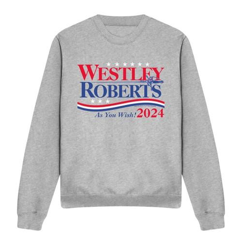 The Princess Bride Unisex Adult Westley Roberts For President As You Wish 2024 Sweatshirt
