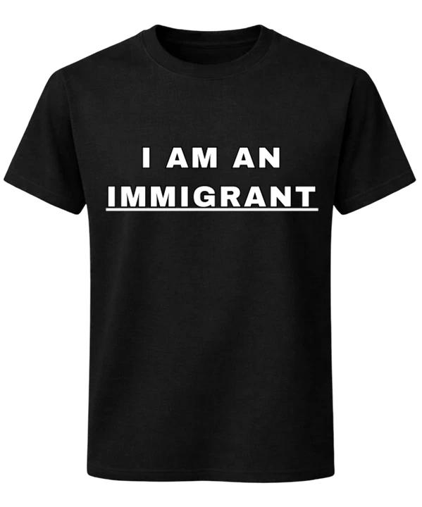 I Am an Immigrant T-Shirt Pro Immigration Statement Graphic Unisex Tee 2XL