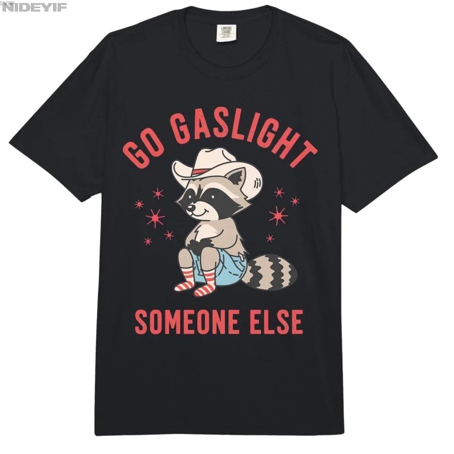 Go Gaslight Someone Else Raccoon Cow Dark Humor Irony Humor Tshirt For Men Women 100 Cotton T Shirts Short Sleeve Tops 04241 S