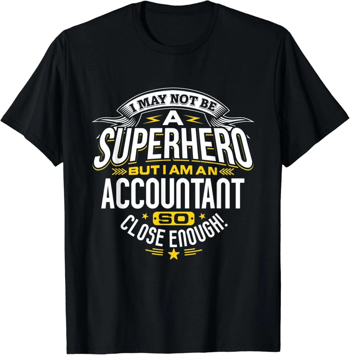 Accountant T-Shirt Gift Idea Superhero Accountant Gift Unisex T-Shirt L