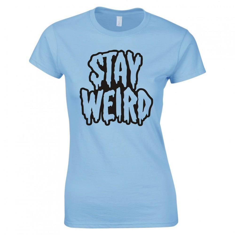 Funny Jokey Stay Weird Skinny Fit TShirt S