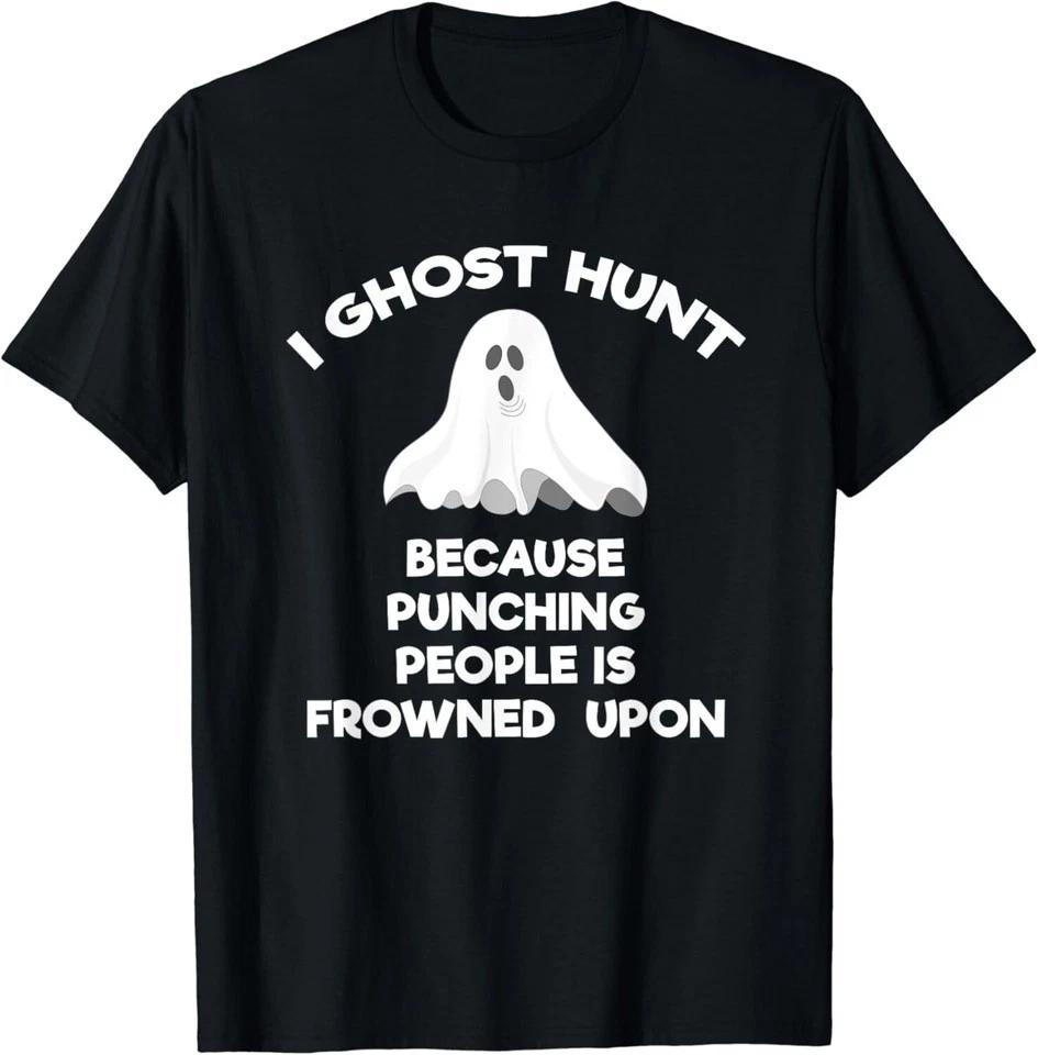 Ghost Hunting TShirt Gift Funny Ghost Hunter Punch S5xl N8654 S