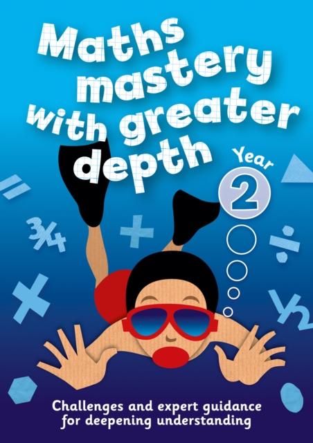 The Year 2 Maths Mastery with Greater Depth : Teacher Resources with Free Online Download Book