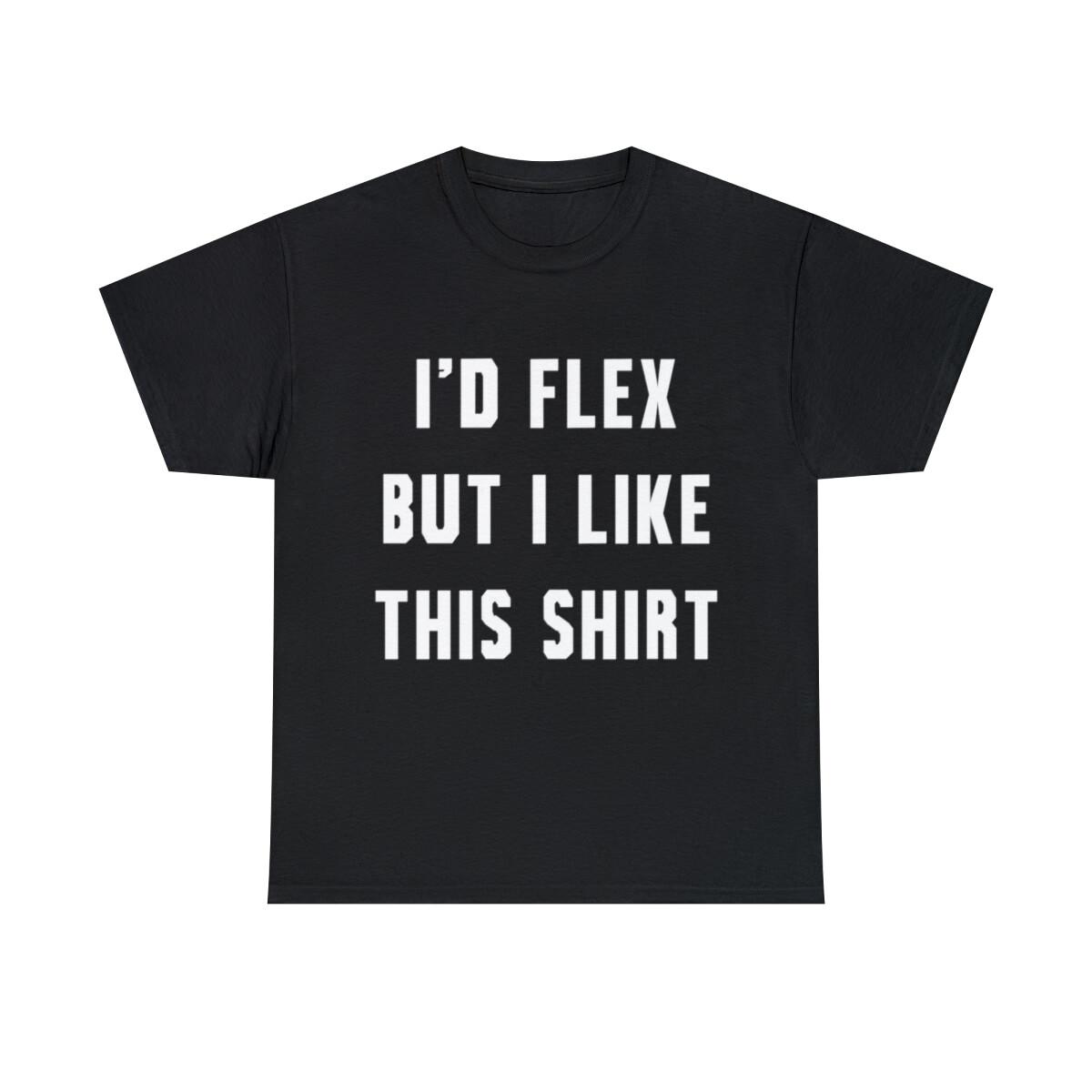 Id Flex But I Like This Graphic Tee Shirt, S-5XL XL