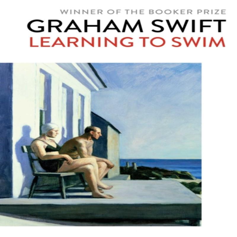 Learning To Swim by Graham Swift Paperback Book 9781471187544